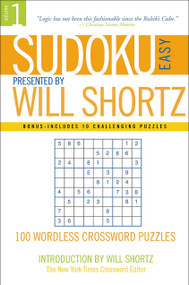 Sudoku Easy Presented by Will Shortz Volume 1 (100 Wordless Crossword Puzzles) by Will Shortz, 9780312355029