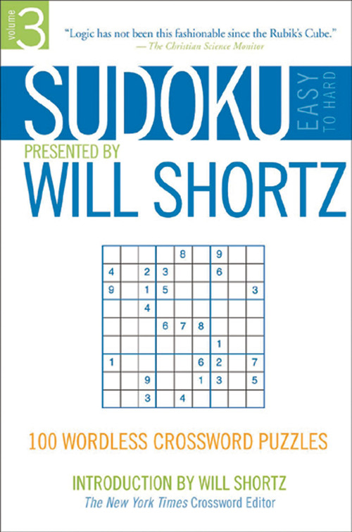 Sudoku Easy to Hard Presented by Will Shortz, Volume 3 (100 Wordless Crossword Puzzles) by Will Shortz, 9780312355043