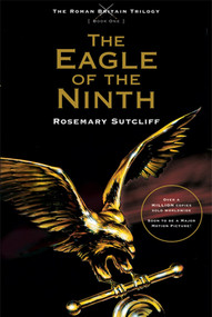 The Eagle of the Ninth by Rosemary Sutcliff, 9780312644291
