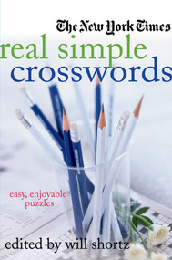 The New York Times Real Simple Crosswords (Easy, Enjoyable Puzzles) by The New York Times, Will Shortz, 9780312382544