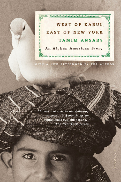 West of Kabul, East of New York (An Afghan American Story) by Tamim Ansary, 9780312421519