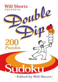 Will Shortz Presents Double Dip Sudoku (200 Medium Puzzles) by Will Shortz, 9780312386313