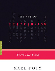 The Art of Description (World into Word) by Mark Doty, 9781555975630