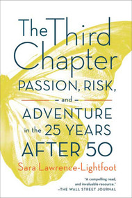 The Third Chapter (Passion, Risk, and Adventure in the 25 Years After 50) by Sara Lawrence-Lightfoot, 9780374532215