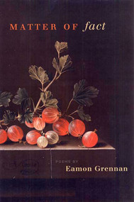 Matter of Fact (Poems) by Eamon Grennan, 9781555975005