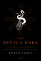 The Devil's Horn (The Story of the Saxophone, from Noisy Novelty to King of Cool) by Michael Segell, 9780312425579