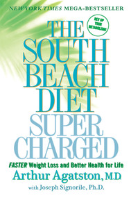 The South Beach Diet Supercharged (Faster Weight Loss and Better Health for Life) by Arthur Agatston, M.D., Joseph Signorile, PhD, 9780312559953
