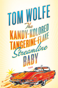 The Kandy-Kolored Tangerine-Flake Streamline Baby by Tom Wolfe, 9780312429126