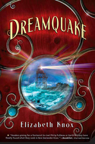 Dreamquake (Book Two of the Dreamhunter Duet) by Elizabeth Knox, 9780312581473