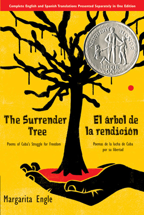 The Surrender Tree / El árbol de la rendición (Poems of Cuba's Struggle for Freedom/ Poemas de la lucha de Cuba por su libertad (Bilingual)) by Margarita Engle, 9780312608712