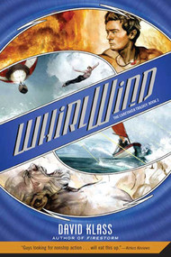 Whirlwind (The Caretaker Trilogy: Book 2) by David Klass, 9780312384296
