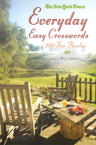 The New York Times Everyday Easy Crosswords (200 Fun Puzzles) by The New York Times, Will Shortz, 9780312641153