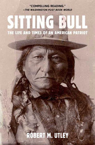 Sitting Bull (The Life and Times of an American Patriot) by Robert M. Utley, 9780805088304