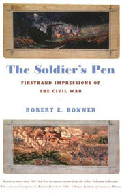 The Soldier's Pen (Firsthand Impressions of the Civil War) by Robert E. Bonner, James G. Basker, 9780809087433