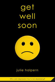 Get Well Soon by Julie Halpern, 9780312581480