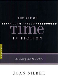 The Art of Time in Fiction (As Long as It Takes) by Joan Silber, 9781555975302