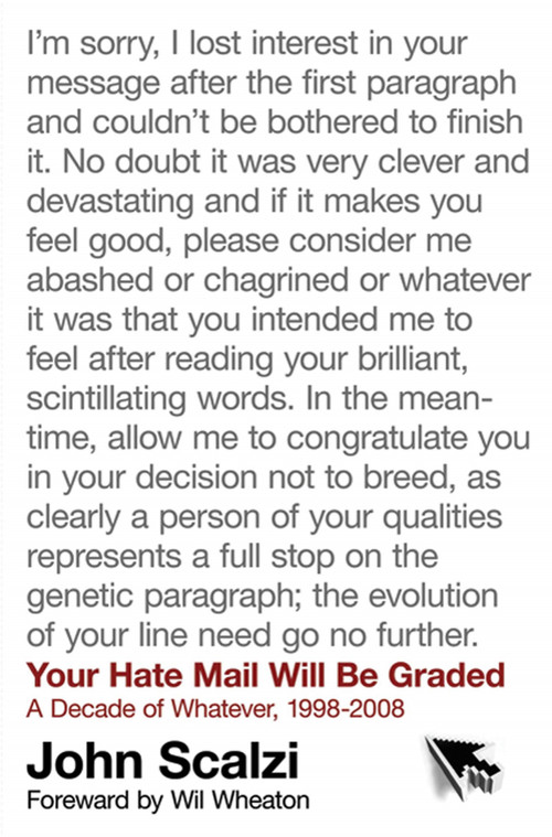 Your Hate Mail Will Be Graded (A Decade of Whatever, 1998-2008) by John Scalzi, 9780765327116