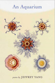 An Aquarium (Poems) by Jeffrey Yang, 9781555975135