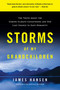 Storms of My Grandchildren (The Truth about the Coming Climate Catastrophe and Our Last Chance to Save Humanity) by James Hansen, 9781608195022
