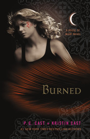 Burned (A House of Night Novel) - 9780312387969 by P. C. Cast, Kristin Cast