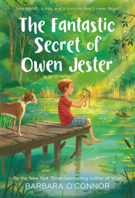 The Fantastic Secret of Owen Jester by Barbara O'Connor, 9780312674304