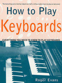 How to Play Keyboards (Everything You Need to Know to Play Keyboards) by Roger Evans, 9780312287078