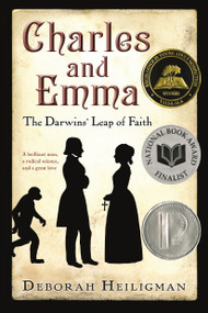 Charles and Emma (The Darwins' Leap of Faith (National Book Award Finalist)) by Deborah Heiligman, 9780312661045