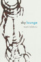 Sky Lounge by Mark Bibbins, 9781555973803