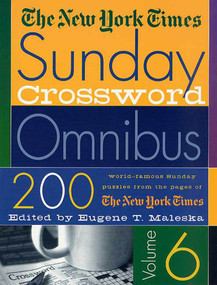 The New York Times Sunday Crossword Omnibus Volume 6 by The New York Times, Eugene T. Maleska, 9780312289133