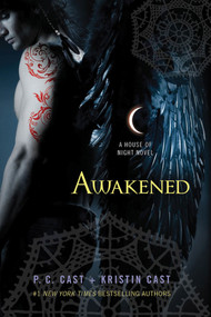 Awakened (A House of Night Novel) - 9780312387976 by P. C. Cast, Kristin Cast, 9780312387976