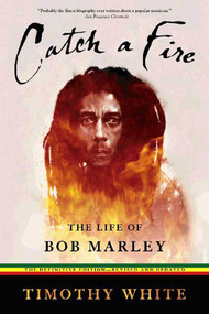 Catch a Fire (The Life of Bob Marley) by Timothy White, 9780805080865