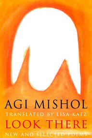 Look There (Selected Poems) by Agi Mishol, Lisa Katz, 9781555974367