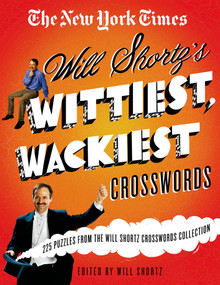 The New York Times Will Shortz's Wittiest, Wackiest Crosswords (225 Puzzles from the Will Shortz Crossword Collection) by The New York Times, Will Shortz, Will Shortz, 9780312590345