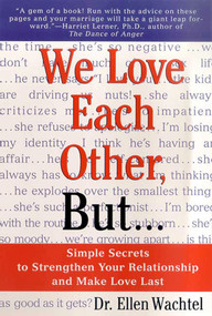 We Love Each Other, But . . . (Simple Secrets to Strengthen Your Relationship and Make Love Last) by Ellen Wachtel, 9780312254704