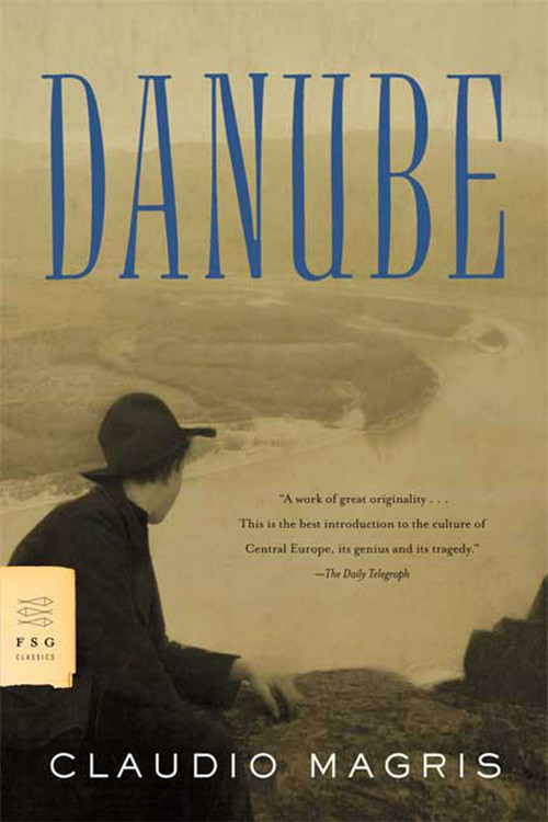 Danube (A Sentimental Journey from the Source to the Black Sea) by Claudio Magris, Patrick Creagh, 9780374522452