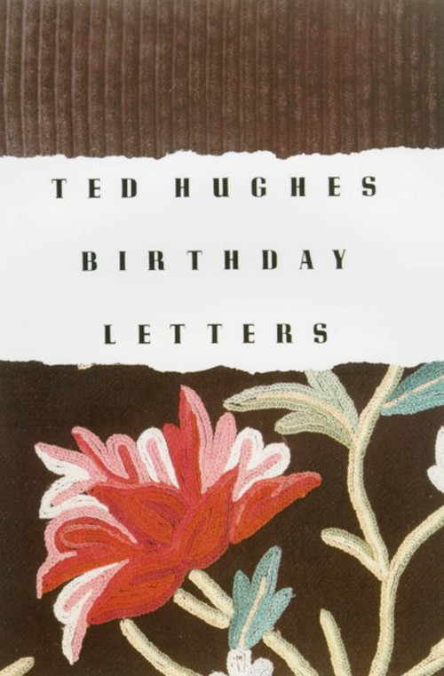Birthday Letters (Poems) by Ted Hughes, 9780374525811