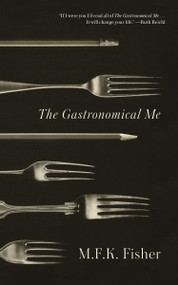 The Gastronomical Me by M. F. K. Fisher, 9780865473928