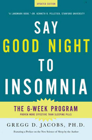 Say Good Night to Insomnia (The Six-Week, Drug-Free Program Developed At Harvard Medical School) by Gregg D. Jacobs, Herbert Benson, 9780805089585