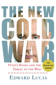 The New Cold War (Putin's Russia and the Threat to the West) by Edward Lucas, 9781137280039