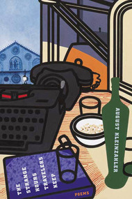 The Strange Hours Travelers Keep (Poems) by August Kleinzahler, 9780374529413