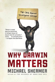 Why Darwin Matters (The Case Against Intelligent Design) by Michael Shermer, 9780805083064