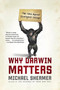 Why Darwin Matters (The Case Against Intelligent Design) by Michael Shermer, 9780805083064