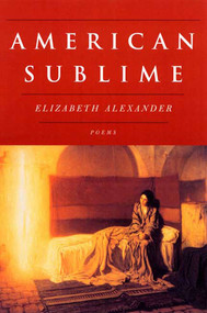 American Sublime (Poems) by Elizabeth Alexander, 9781555974329