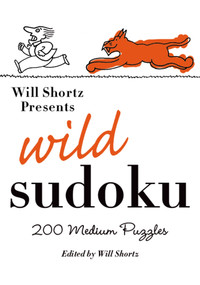 Will Shortz Presents Wild Sudoku (200 Medium Puzzles) by Will Shortz, 9780312382759