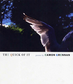 The Quick of It (Poems) by Eamon Grennan, 9781555974183