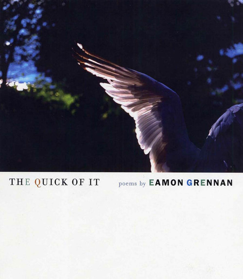 The Quick of It (Poems) by Eamon Grennan, 9781555974183
