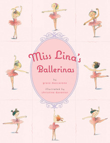 Miss Lina's Ballerinas by Christine Davenier, Grace Maccarone, 9780312382438
