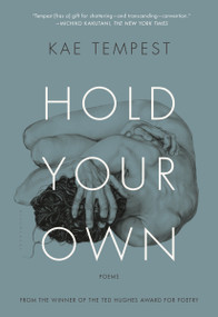 Hold Your Own (Poems) by Kae Tempest, 9781632862051