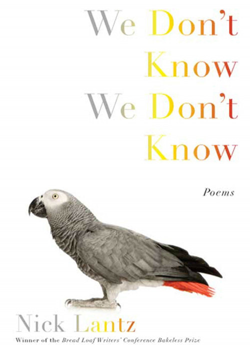 We Don't Know We Don't Know (Poems) by Nick Lantz, 9781555975524
