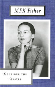 Consider the Oyster by M.F.K. Fisher, 9780865473355